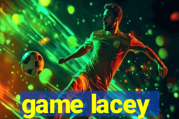 game lacey